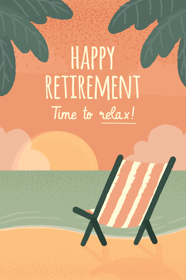 Time To Relax! Happy Retirement!