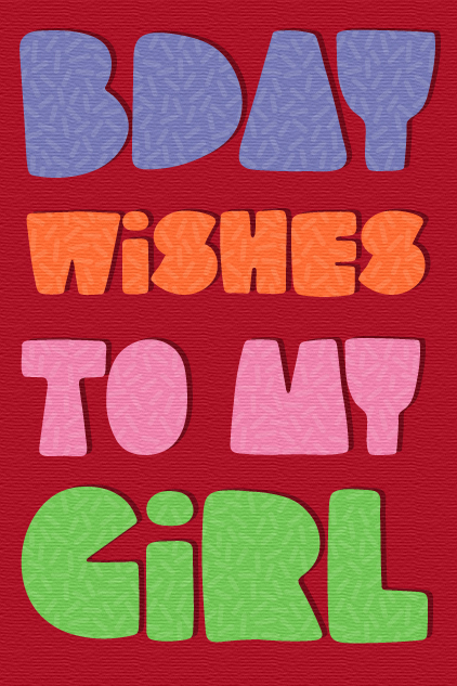 Bday Wishes To My Girl ecard