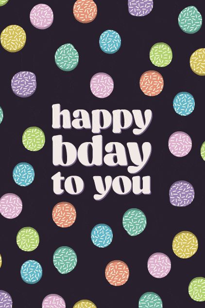 Happy Bday To You Dots - Birthday Ecard | CardSnacks