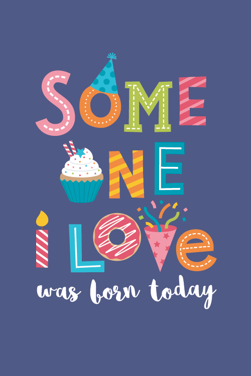 Someone I Love Was Born Today ecard