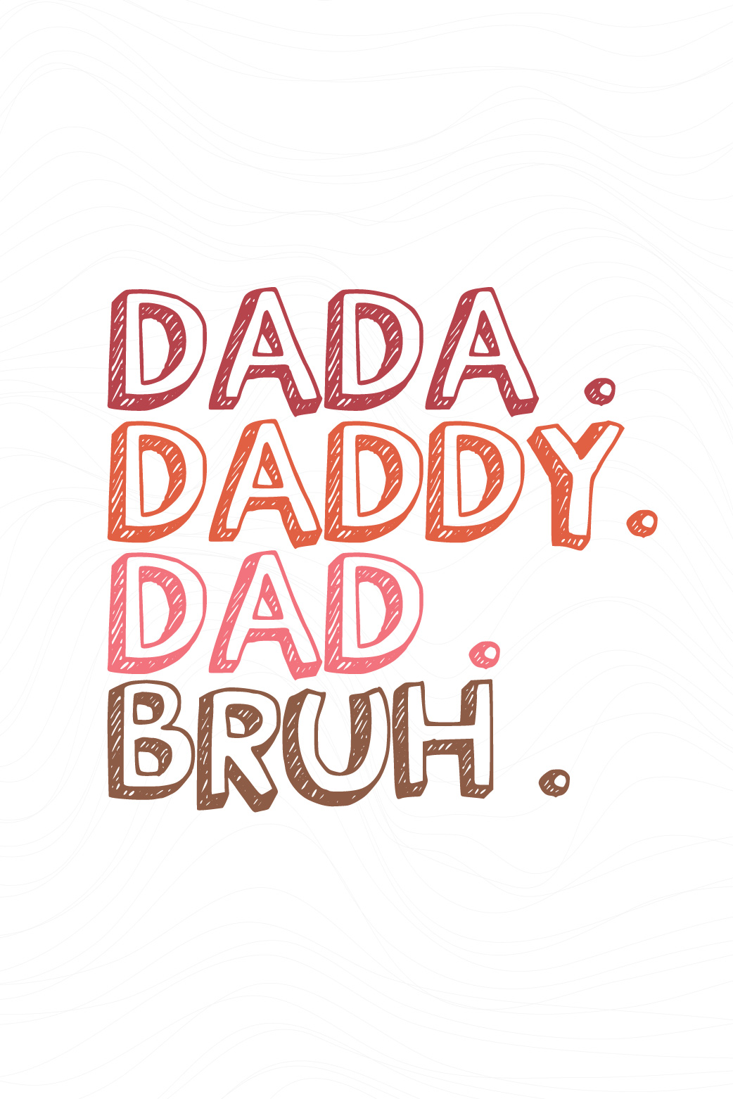 Dadda. Dadd. Dad. Bruh ecard