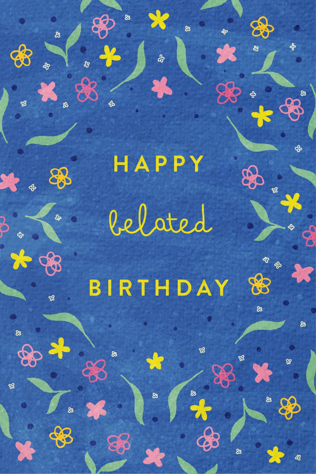 Happy Belated Birthday Floral ecard