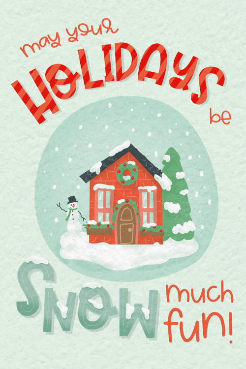 May Your Holidays Be Snow Much Fun ecard