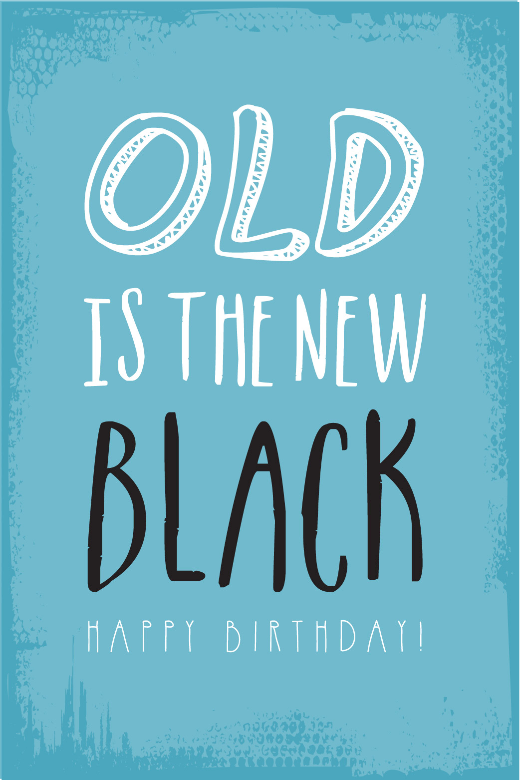 Old Is The New Black ecard