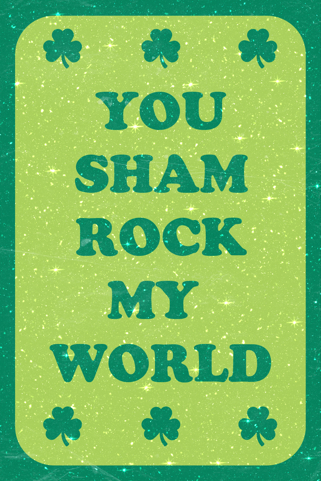 You Sham Rock My World ecard